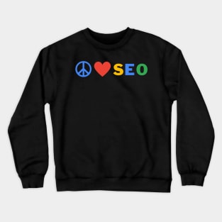 Peace Love SEO Crewneck Sweatshirt